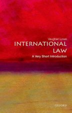Kniha International Law: A Very Short Introduction Vaughan Lowe
