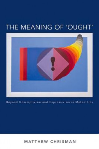 Kniha Meaning of 'Ought' Matthew Chrisman