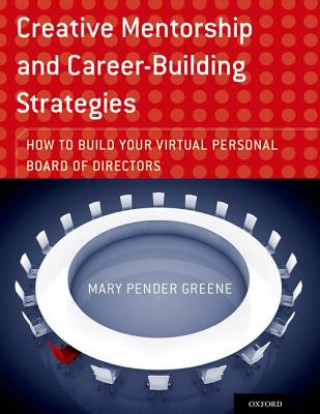 Kniha Creative Mentorship and Career-Building Strategies Mary Pender Greene