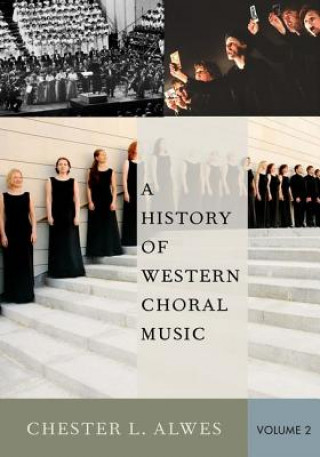 Carte History of Western Choral Music, Volume 2 Chester L. Alwes