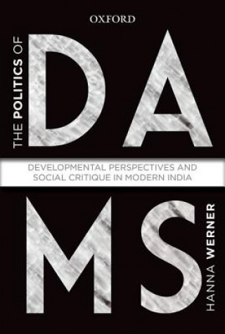 Könyv Politics of Dams Hanna Warner