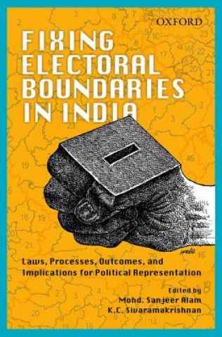 Könyv Fixing Electoral Boundaries in India Late K. C. Sivaramakrishnan