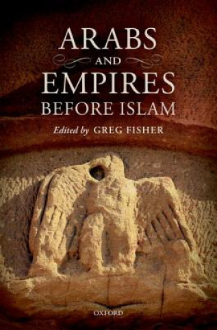 Carte Arabs and Empires before Islam Greg Fisher
