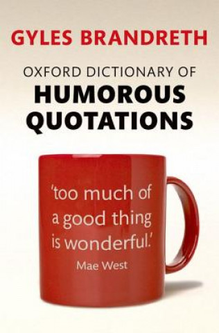 Livre Oxford Dictionary of Humorous Quotations Gyles Brandreth