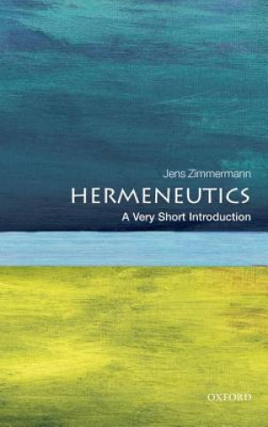 Könyv Hermeneutics: A Very Short Introduction Jens Zimmermann
