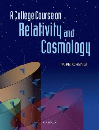 Kniha College Course on Relativity and Cosmology Ta-Pei Cheng