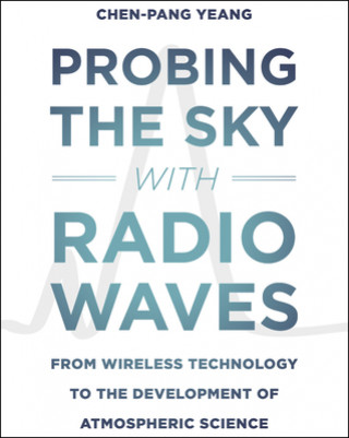 Libro Probing the Sky with Radio Waves Chen-Pang Yeang