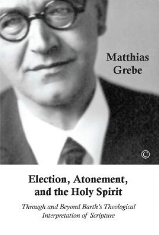 Libro Election, Atonement and the Holy Spirit Matthias Grebe