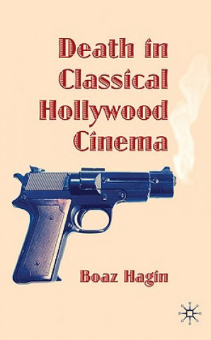 Book Death in Classical Hollywood Cinema Boaz Hagin