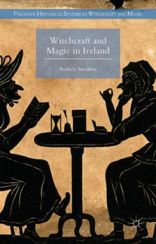 Knjiga Witchcraft and Magic in Ireland Andrew Sneddon