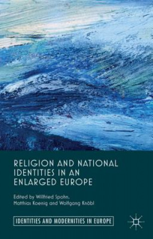 Könyv Religion and National Identities in an Enlarged Europe WILLFRIED SPOHN