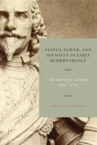 Carte Status, Power, and Identity in Early Modern France Jonathan Dewald