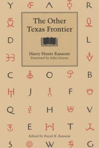 Libro The Other Texas Frontier Harry Huntt Ransom