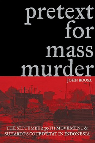 Buch Pretext for mass murder John Roosa