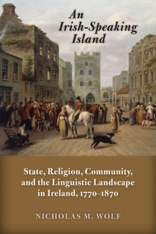 Knjiga Irish-Speaking Island Nicholas M. Wolf