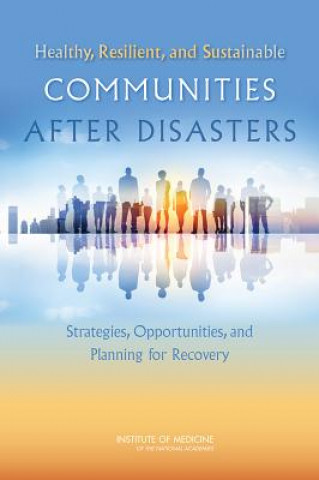 Carte Healthy, Resilient, and Sustainable Communities After Disasters Institute of Medicine