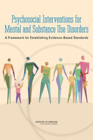Kniha Psychosocial Interventions for Mental and Substance Use Disorders Institute of Medicine