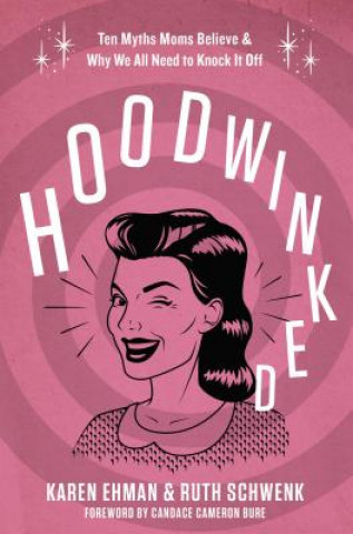 Βιβλίο Hoodwinked Ruth Schwenk