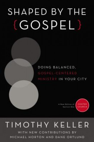 Knjiga Shaped by the Gospel Timothy Keller