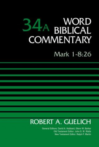 Knjiga Mark 1-8:26, Volume 34A Robert A. Guelich