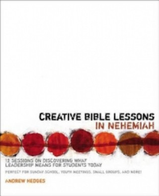 Carte Creative Bible Lessons in Nehemiah Andrew  A. Hedges