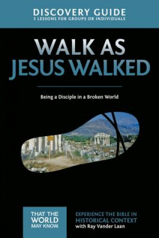 Carte Walk as Jesus Walked Discovery Guide Ray Vander Laan