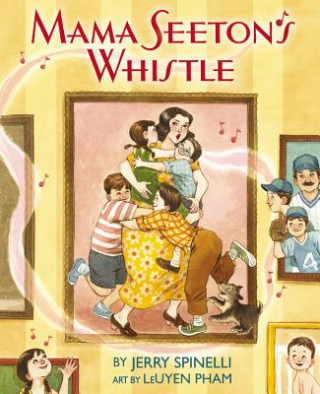 Kniha Mama Seeton's Whistle Jerry Spinelli