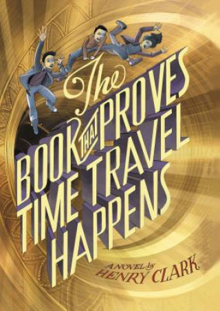 Kniha Book That Proves Time Travel Happens Henry Clark