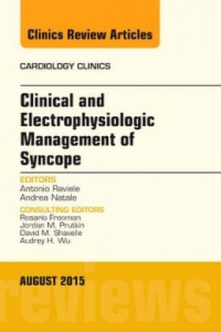 Carte Clinical and Electrophysiologic Management of Syncope, An Issue of Cardiology Clinics Raviele