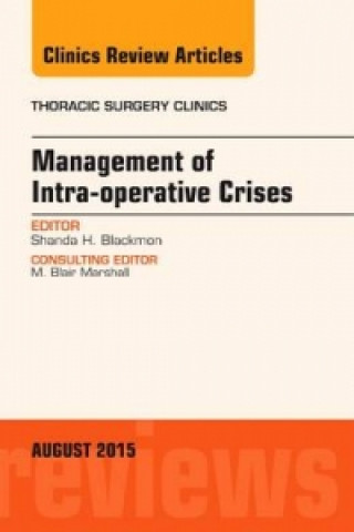 Libro Management of Intra-operative Crises, An Issue of Thoracic Surgery Clinics Shanda H. Blackmon