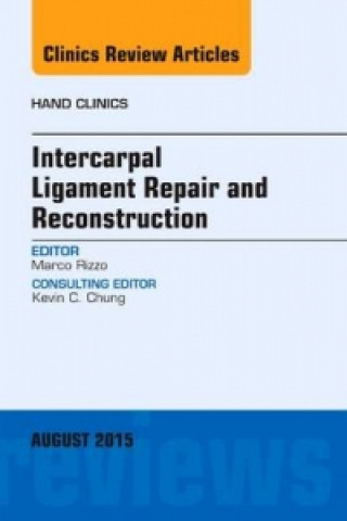 Könyv Innovations in Intercarpal Ligament Repair and Reconstruction, An Issue of Hand Clinics Marco Rizzo