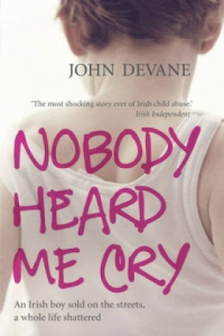 Kniha Nobody Heard Me Cry John Devane