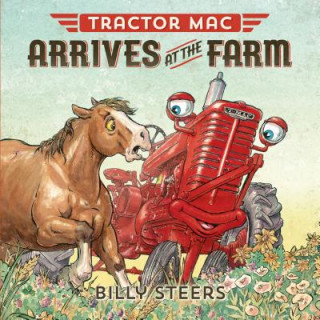 Kniha Tractor Mac Arrives at the Farm Billy Steers