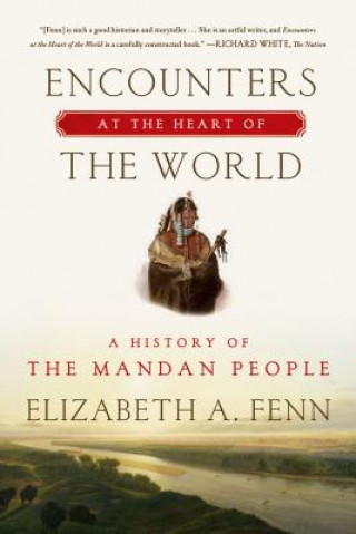 Carte Encounters at the Heart of the World Elizabeth A. Fenn