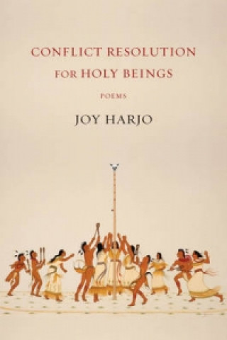 Könyv Conflict Resolution for Holy Beings Joy Harjo