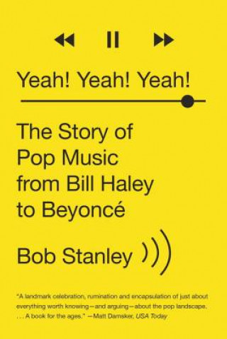 Книга Yeah! Yeah! Yeah! - The Story of Pop Music from Bill Haley to Beyonce Bob Stanley
