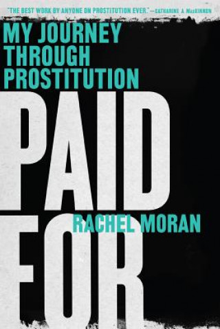 Książka PAID FOR 8211 MY JOURNEY THROUGH PRO Rachel Moran