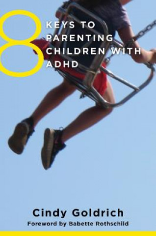 Kniha 8 Keys to Parenting Children with ADHD Cindy Goldrich