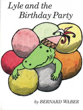 Книга Lyle and the Birthday Party Bernard Waber