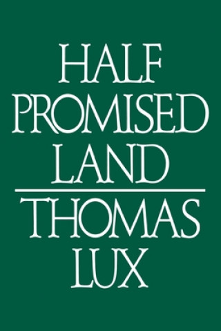 Könyv HALF PROMISED LAND PB Thomas Lux