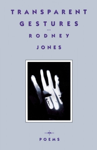 Knjiga TRANSPARENT GESTURES PB Rodney Jones