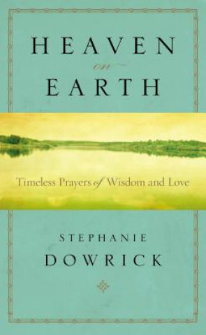 Kniha Heaven on Earth Stephanie Dowrick