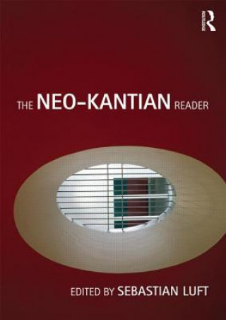 Kniha Neo-Kantian Reader Sebastian Luft