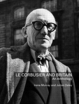 Könyv Le Corbusier and Britain 