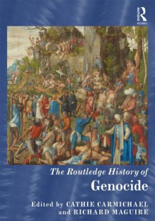 Carte Routledge History of Genocide Cathie Carmichael