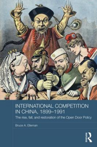 Kniha International Competition in China, 1899-1991 Bruce A. Elleman