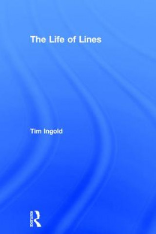 Kniha Life of Lines Tim Ingold