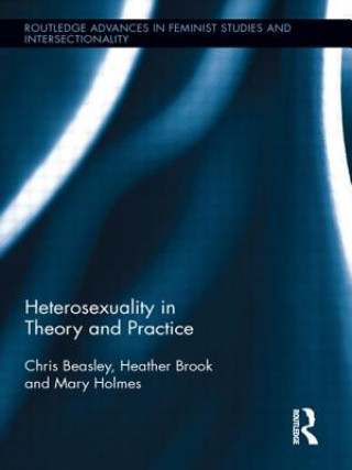 Książka Heterosexuality in Theory and Practice Mary Holmes