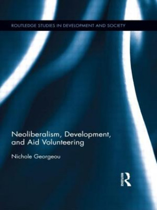 Kniha Neoliberalism, Development, and Aid Volunteering Nichole Georgeou