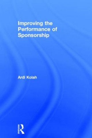 Книга Improving the Performance of Sponsorship Ardi Kolah